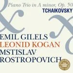 Gilels, Kogan, Rostropovich: Tchaikovsky - Piano Trio in A Minor op.50 (FLAC)