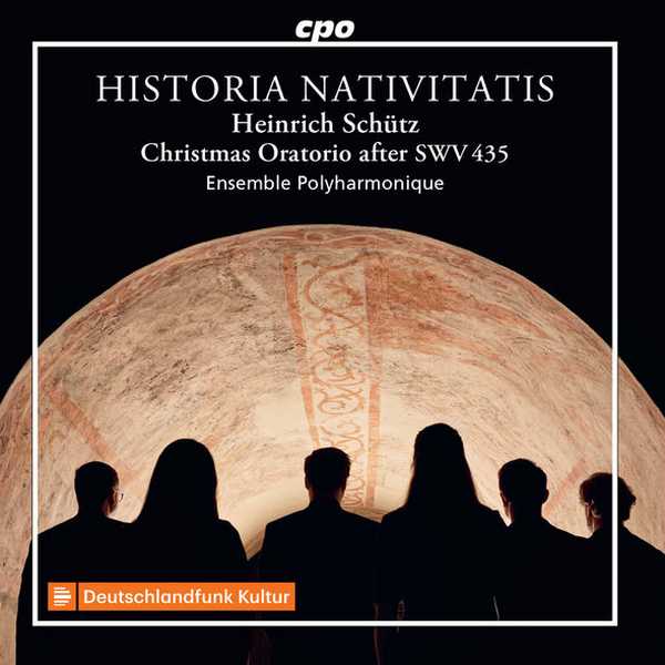 Ensemble Polyharmonique: Historia Nativitatis. Heinrich Schütz - Christmas Oratorio after SWV435 (FLAC)