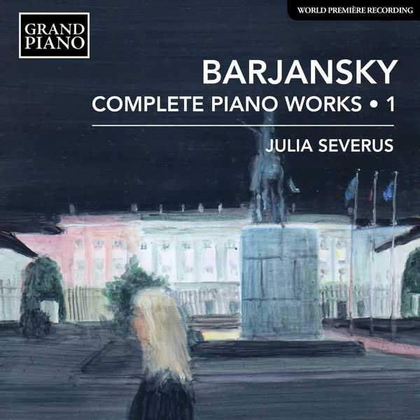 Julia Severus: Barjansky - Complete Piano Works vol.1 (24/96 FLAC)