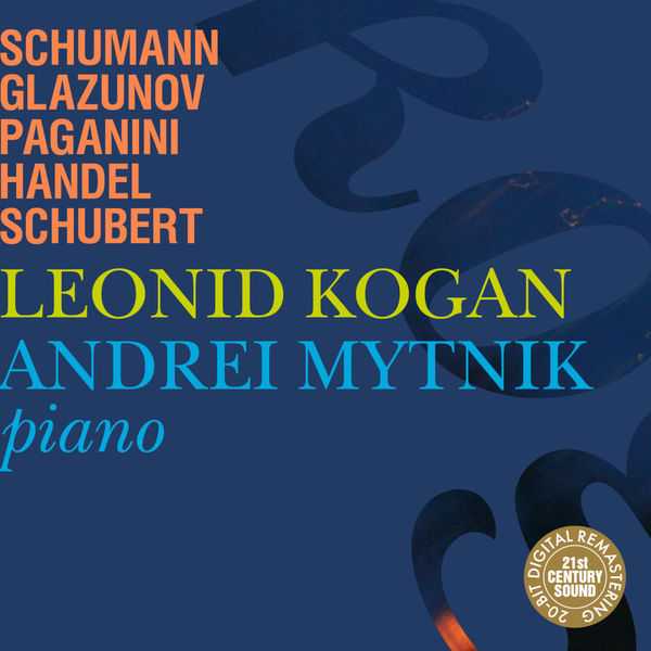 Leonid Kogan, Andrei Mytnik: Schumann, Glazunov, Paganini, Handel, Schubert (FLAC)