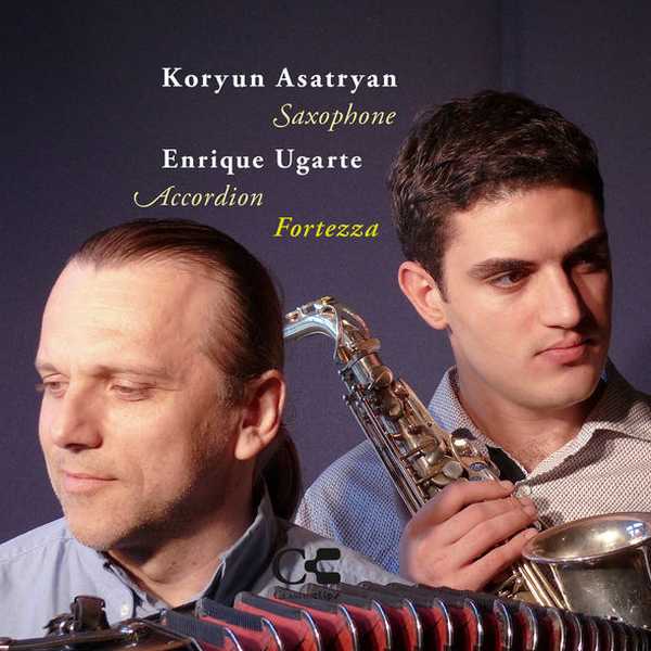 Koryun Asatryan, Enrique Ugarte - Fortezza (FLAC)