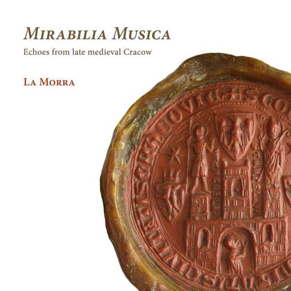 La Morra: Mirabilia Musica. Echoes From Late Medieval Cracow (24/192 FLAC)