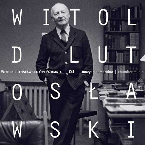Witold Lutosławski - Opera Omnia vol.1 (FLAC)