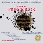 The Historical Recordings of The Bolshoi Theatre. Melik-Pashayev: Borodin - Prince Igor (FLAC)