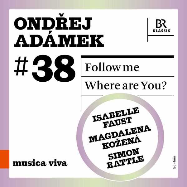 Ondřej Adámek: Musica Viva: Follow Me; Where Are You? (24/48 FLAC)