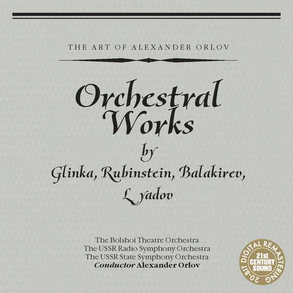 The Art of Alexander Orlov: Orchestral Works by Glinka, Rubinstein, Balakirev, Lyadov (FLAC)