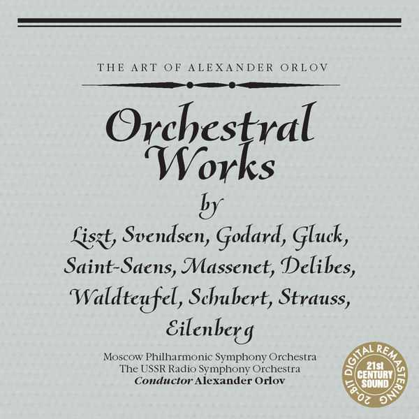 The Art of Alexander Orlov: Orchestral Works by Liszt, Svendsen, Godard, Gluck, Saint-Saëns, Massenet, Delibes (FLAC)