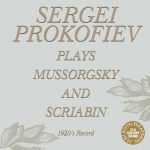 Sergei Prokofiev plays Mussorgsky And Scriabin. 1920's Record (FLAC)