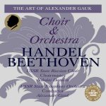 The Art of Alexander Gauk: Handel, Beethoven - Choir & Orchestra (FLAC)