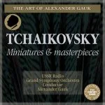 The Art of Alexander Gauk: Tchaikovsky - Miniatures & Masterpieces (FLAC)
