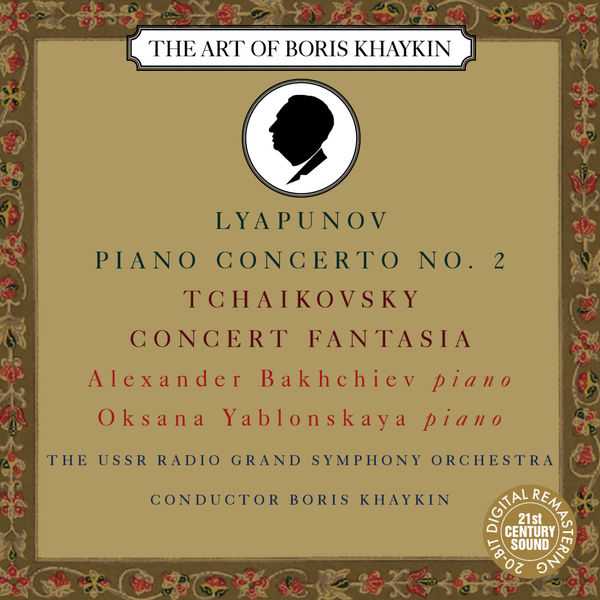 The Art of Boris Khaykin: Lyapunov - Piano Concerto no.2; Tchaikovsky - Concert Fantasia (FLAC)