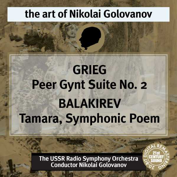 The Art of Nikolai Golovanov: Grieg - Peer Gynt Suite no.2; Balakirev - Tamara (FLAC)