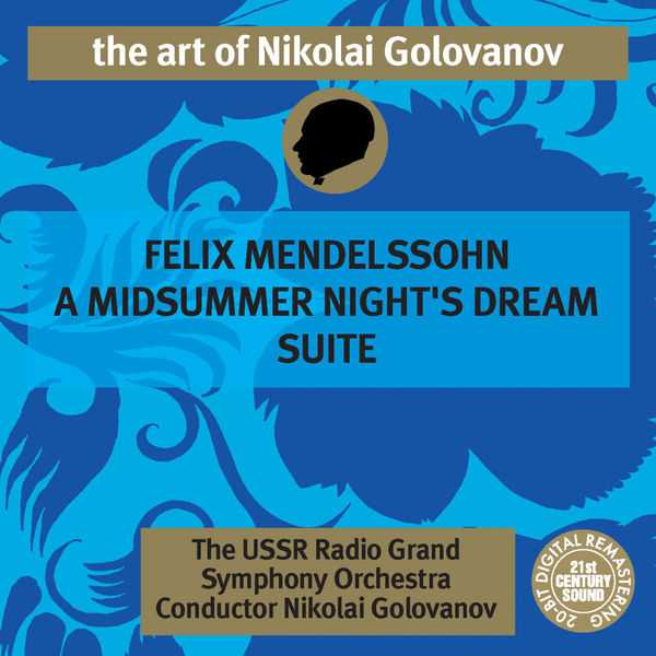 The Art of Nikolai Golovanov: Mendelssohn - A Midsummer Night's Dream Suite (FLAC)