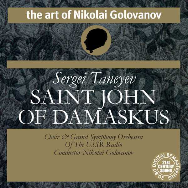 The Art of Nikolai Golovanov: Taneyev - Saint John of Damaskus (FLAC)