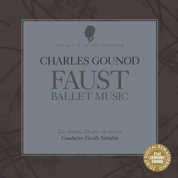 The Art of Vassily Nebolsin: Charles Gounod - Faust Ballet Music (FLAC)