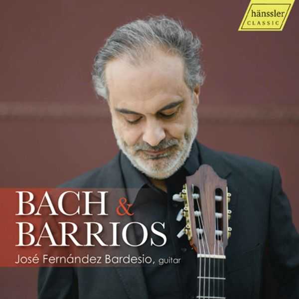 José Fernández Bardesio: Bach & Barrios - Guitar Works (24/88 FLAC)