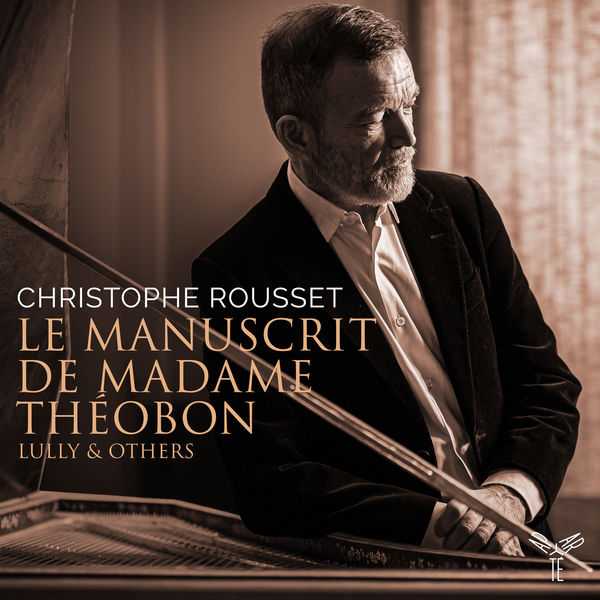 Christophe Rousset: Le Manuscrit de Madame Théobon. Lully & Others (24/96 FLAC)