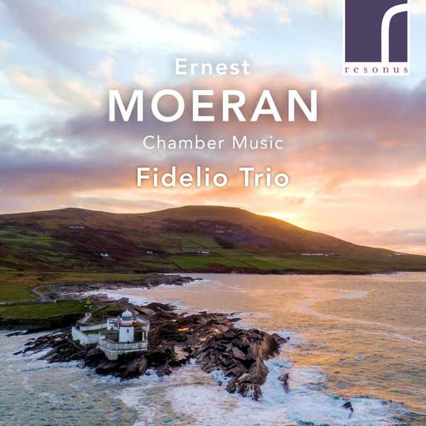 Fidelio Trio: Ernest Moeran - Chamber Music (24/96 FLAC)
