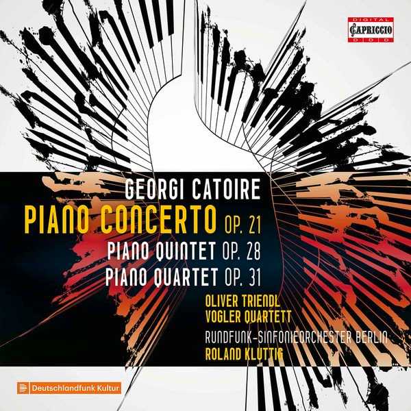 Triendl, Vogler Quartett: Georgi Catoire - Piano Concerto op.21, Piano Quintet op.28, Piano Quartet op.31 (FLAC)