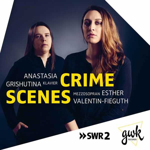 Anastasia Grishutina, Esther Valentin-Fieguth - Crime Scenes (24/96 FLAC)