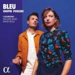 I Giardini, Pauline Buet, David Violi: Chopin, Poulenc - Bleu (24/96 FLAC)