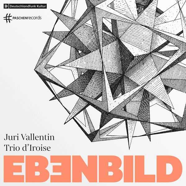 Juri Vallentin, Trio d'Iroise - Ebenbild (24/48 FLAC)