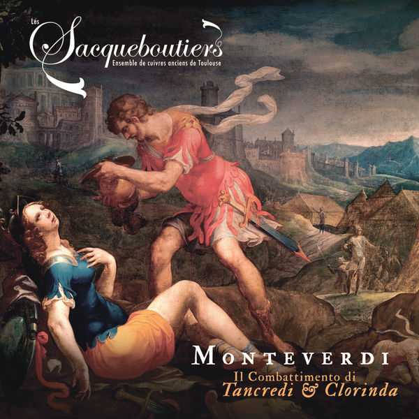 Les Sacqueboutiers: Monteverdi - Il Combattimento di Tancredi e Clorinda (FLAC)