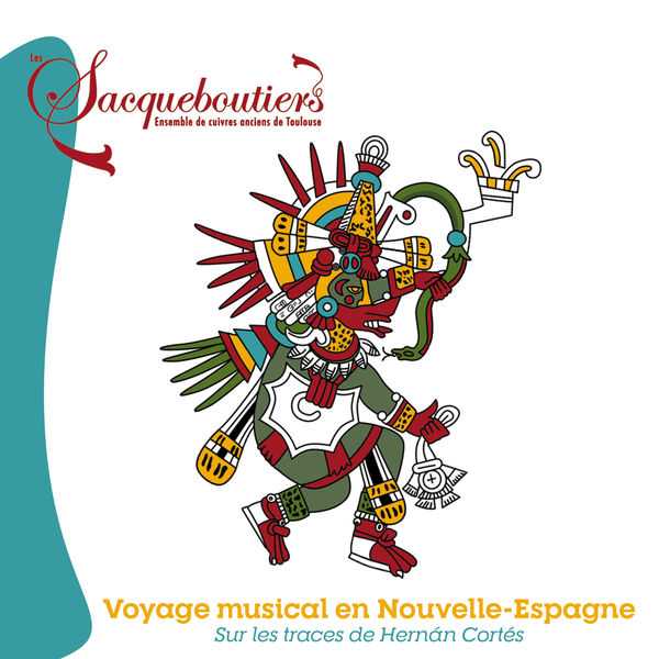 Les Sacqueboutiers: Voyage Musical en Nouvelle-Espagne sur les Traces de Hernán Cortés (24/96 FLAC)
