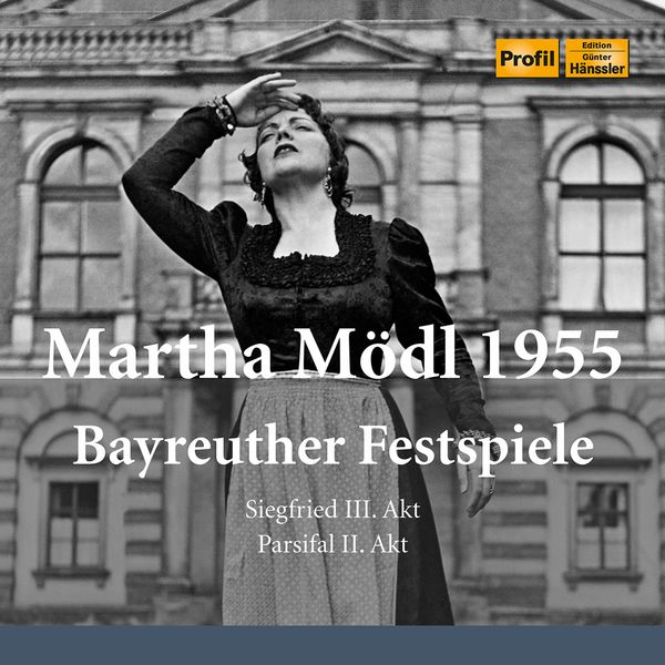 Martha Mödl 1955. Bayreuther Festspiele. Siegfried III. Akt, Pardifal II. Akt (FLAC)