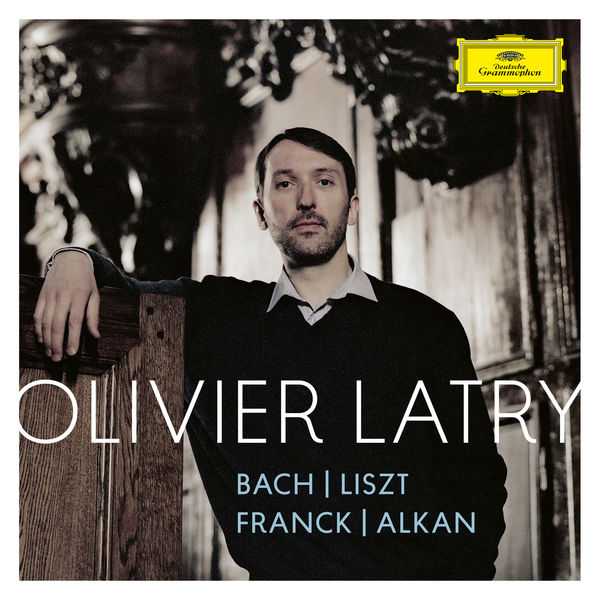 Olivier Latry: Bach, Liszt, Franck, Alkan (24/96 FLAC)