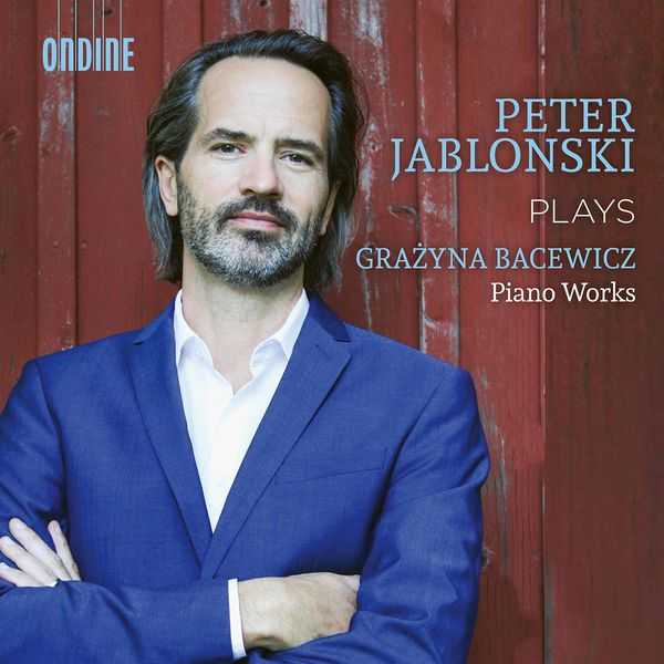 Peter Jablonsky plays Grażyna Bacewicz Piano Works (24/96 FLAC)