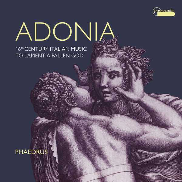 Phaedrus: Adonia. 16th Century Italian Music to Lament a Fallen God (24/96 FLAC)