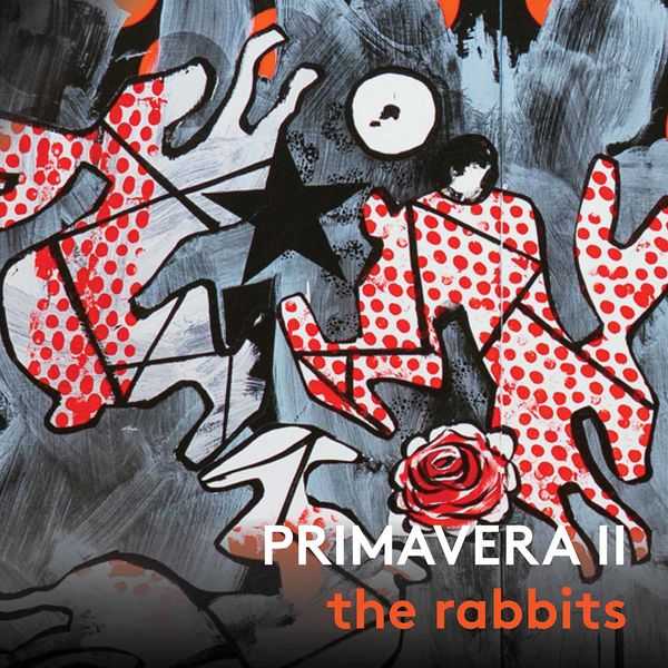 Primavera II: The Rabbits (24/96 FLAC)