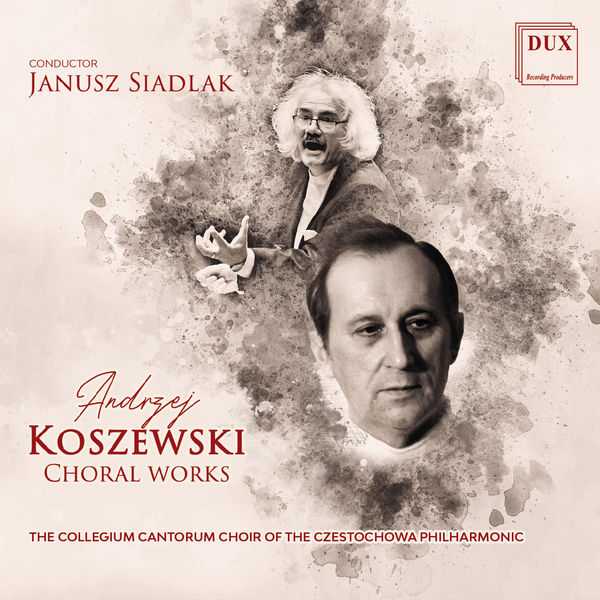 Siadlak: Andrzej Koszewski - Choral Works (24/96 FLAC)