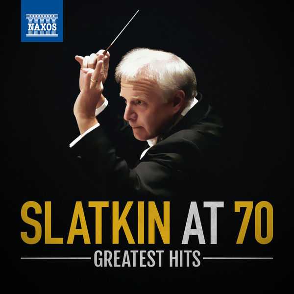 Slatkin at 70. Greatest Hits (FLAC)