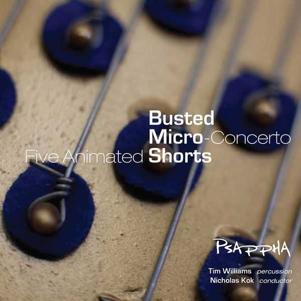 Steven Mackey - Busted, Micro-Concerto, Five Animated Shorts (FLAC)