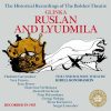 The Historical Recordings of The Bolshoi Theatre: Glinka - Ruslan and Lyudmila (FLAC)
