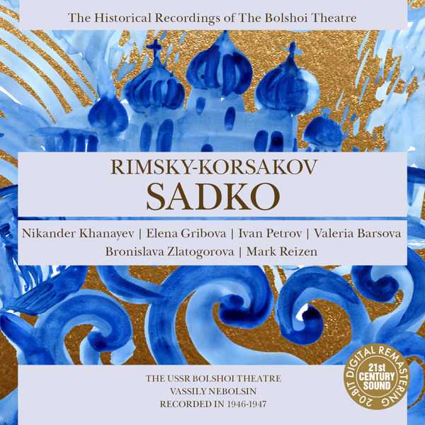 The Historical Recordings of The Bolshoi Theatre: Nebolsin: Rimsky-Korsakov - Sadko (FLAC)