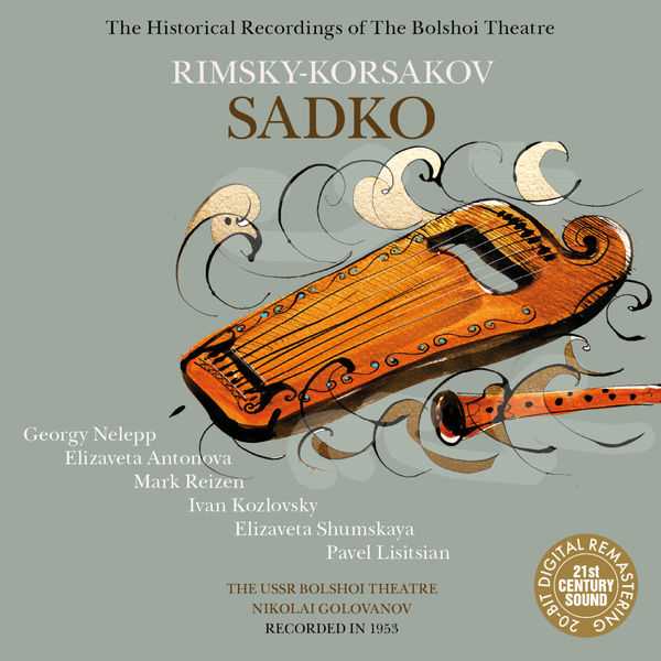 The Historical Recordings of The Bolshoi Theatre: Golovanov: Rimsky-Korsakov - Sadko (FLAC)