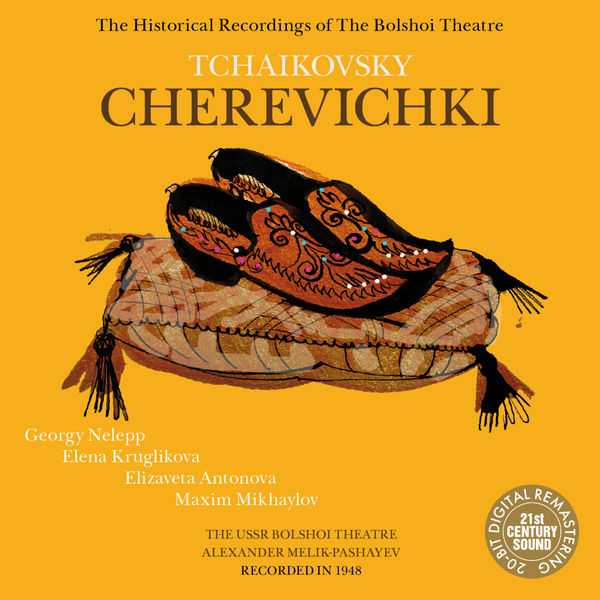 The Historical Recordings of The Bolshoi Theatre: Tchaikovsky - Cherevichki (FLAC)