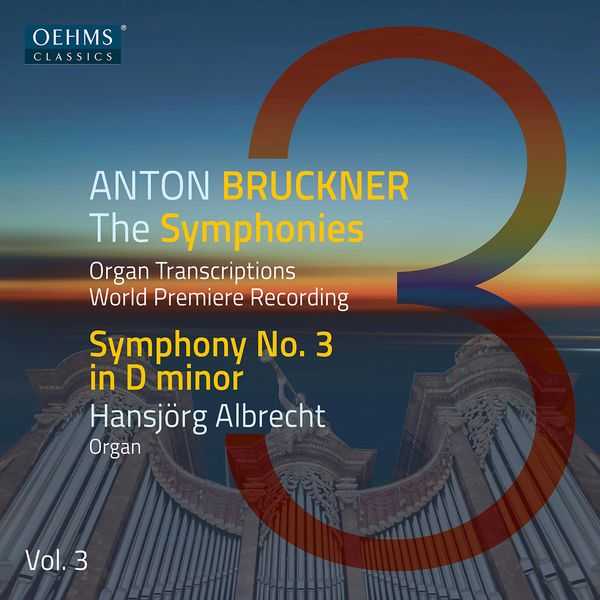 Albrecht: Bruckner – The Symphonies. Organ Transcriptions vol.3 (24/96 FLAC)