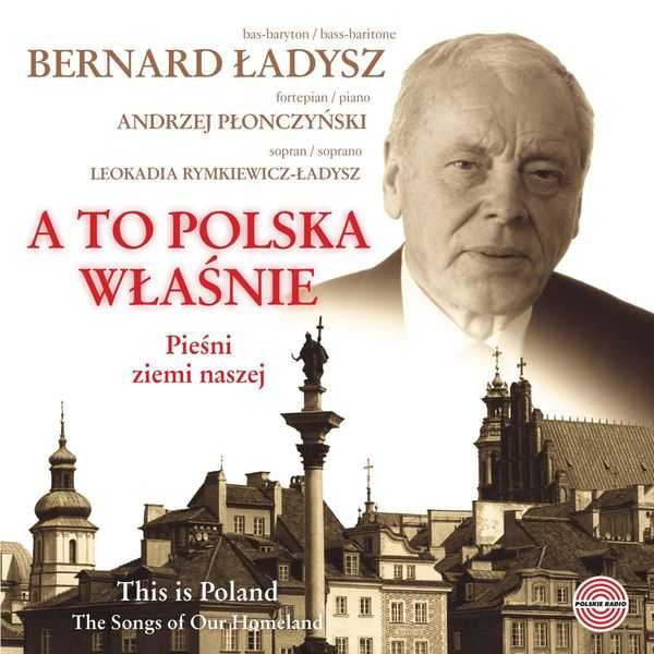 Bernard Ładysz -  A To Polska Właśnie (FLAC)