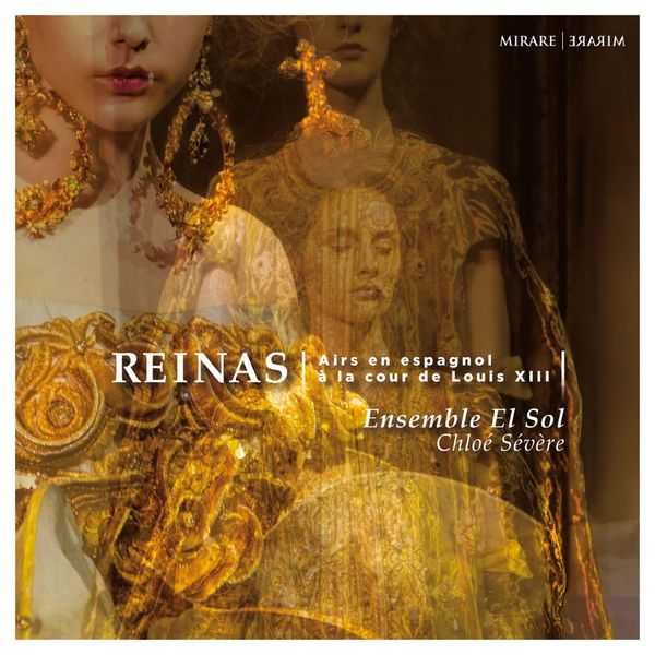Ensemble El Sol, Chloé Sévère: Reinas. Airs en Espagnol à la Cour de Louis XIII (24/96 FLAC)