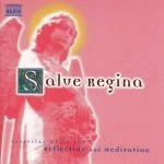 Classical Music For Reflection And Meditation: Salve Regina (FLAC)