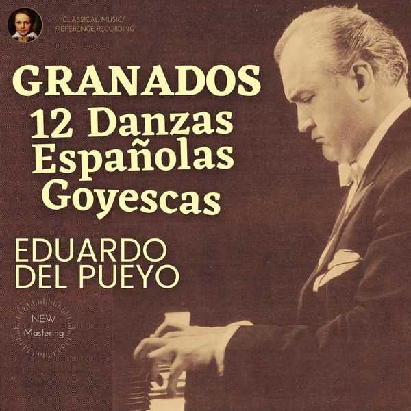 Eduardo del Pueyo: Granados - 12 Danzas Españolas, Goyescas (FLAC)