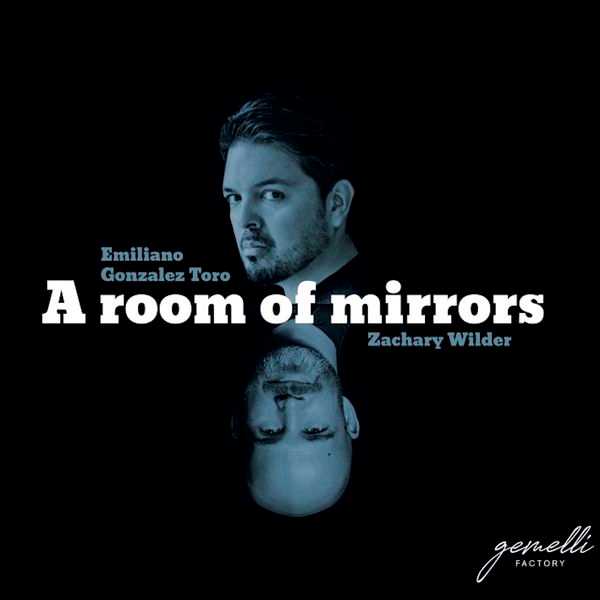 Emiliano Gonzalez Toro, Zachary Wilder: A Room of Mirrors (FLAC)