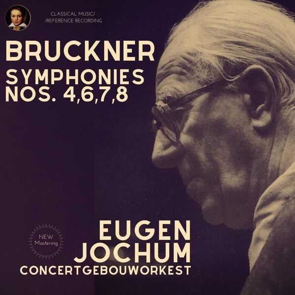 Eugen Jochum: Bruckner - Symphonies no.4, 6, 7, 8 (FLAC)