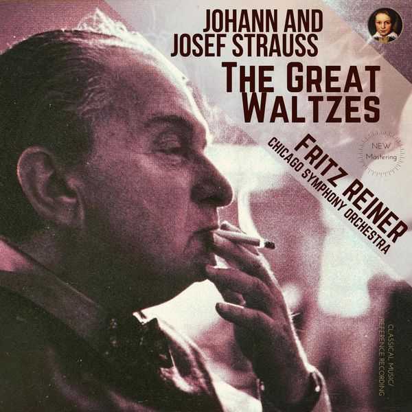Fritz Reiner: Johann and Josef Strauss - The Great Waltzes (FLAC)