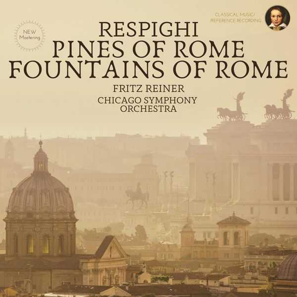 Fritz Reiner: Respighi - Pines of Rome, Fountains of Rome (FLAC)