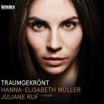 Hanna-Elisabeth Müller, Juliane Ruf - Traumgekrönt (FLAC)